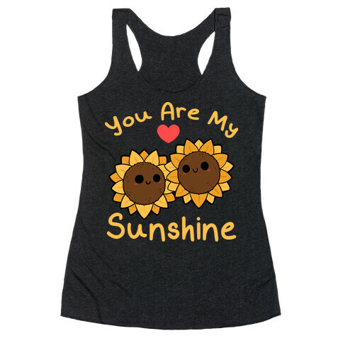 You Are My Sunshine Sunflowers Racerback Tank Top