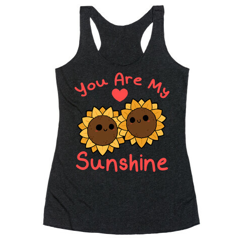 You Are My Sunshine Sunflowers Racerback Tank Top