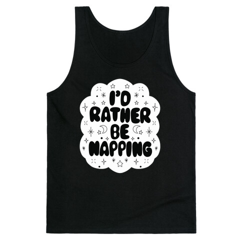 I'd Rather Be Napping (Star Cloud) Tank Top