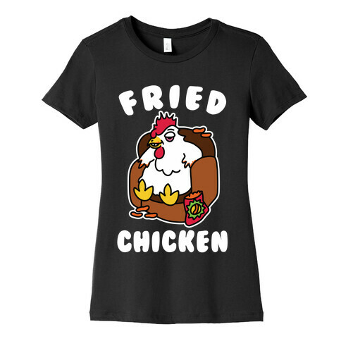 Fried Chicken Womens T-Shirt