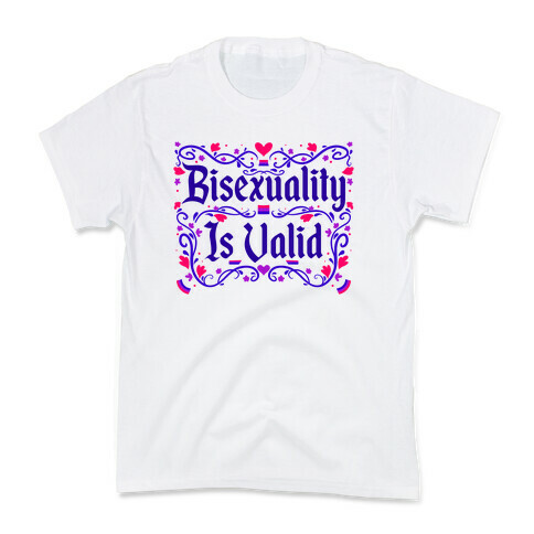 Bisexuality Is Valid Kids T-Shirt