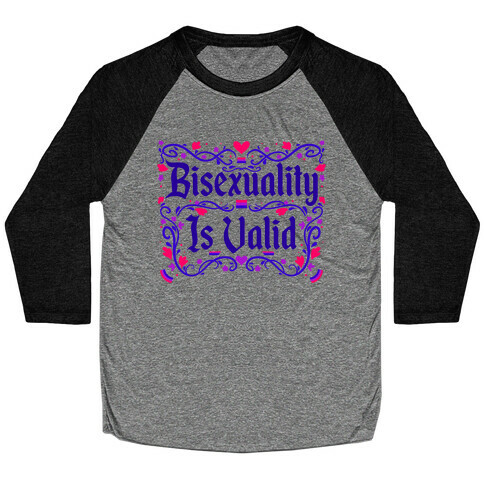 Bisexuality Is Valid Baseball Tee