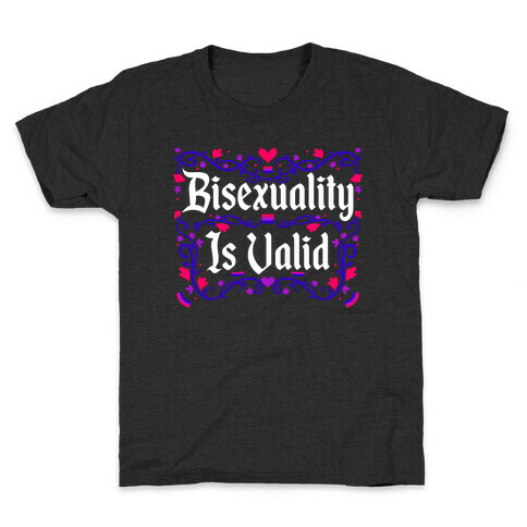 Bisexuality Is Valid Kids T-Shirt