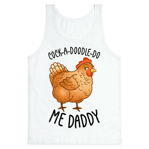 Cock-A-Doodle-Do Me Daddy Tank Top