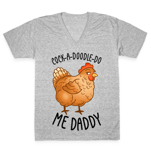 Cock-A-Doodle-Do Me Daddy V-Neck Tee Shirt