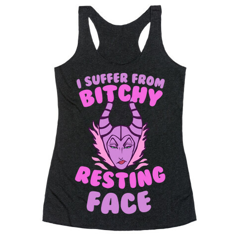 I Suffer From Bitchy Resting Face Racerback Tank Top