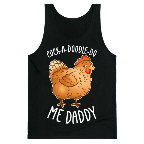 Cock-A-Doodle-Do Me Daddy Tank Top