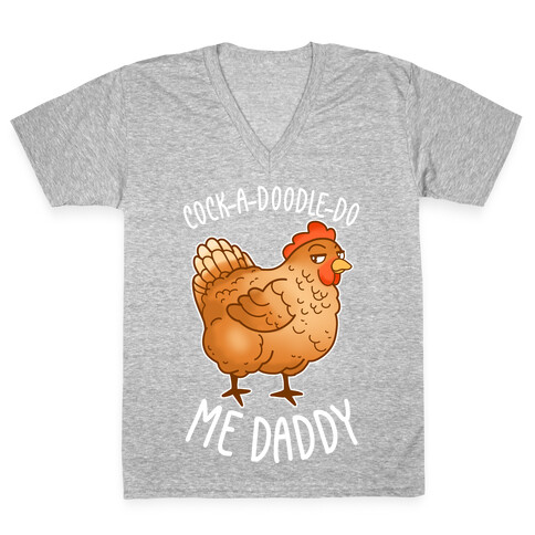 Cock-A-Doodle-Do Me Daddy V-Neck Tee Shirt
