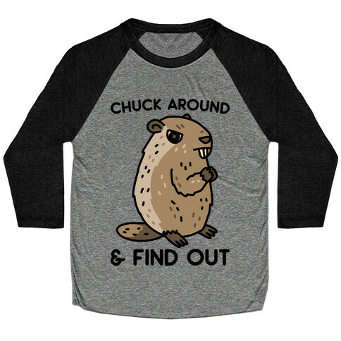 Chuck Around And Find Out Woodchuck Baseball Tee