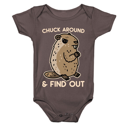 Chuck Around And Find Out Woodchuck Baby One-Piece