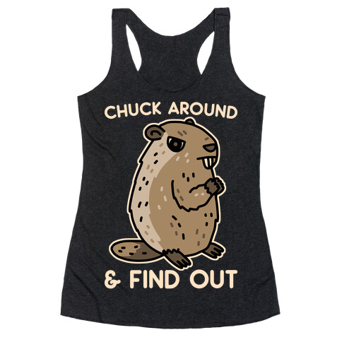 Chuck Around And Find Out Woodchuck Racerback Tank Top