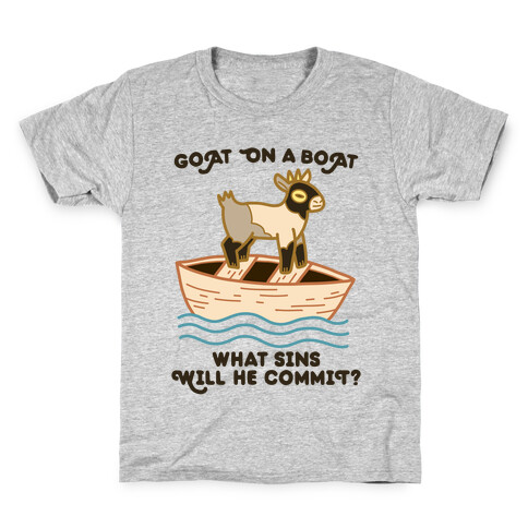 Goat On A Boat, What Sins Will He Commit? Kids T-Shirt