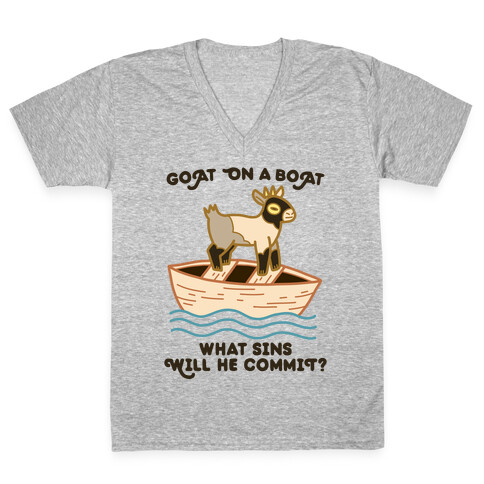 Goat On A Boat, What Sins Will He Commit? V-Neck Tee Shirt
