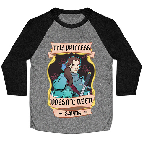 This Princess Doesn't Need Saving Belle Baseball Tee