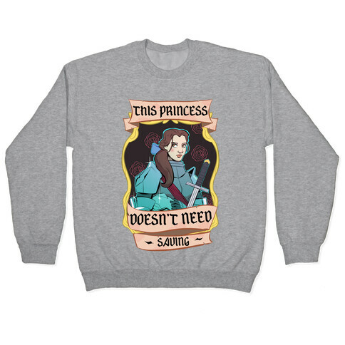 This Princess Doesn't Need Saving Belle Pullover
