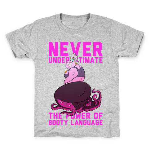 Never Underestimate The Power Of Booty Language Kids T-Shirt