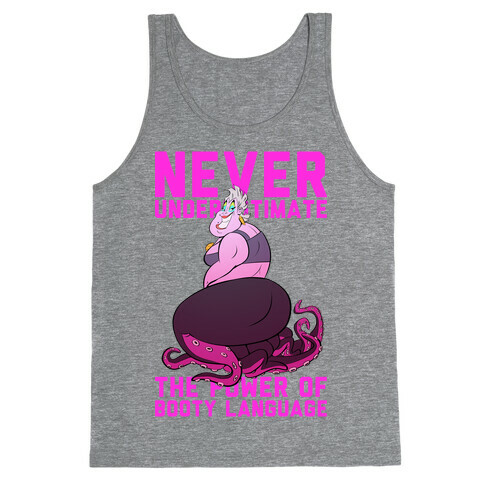 Never Underestimate The Power Of Booty Language Tank Top