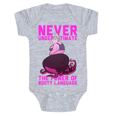 Never Underestimate The Power Of Booty Language Baby One-Piece