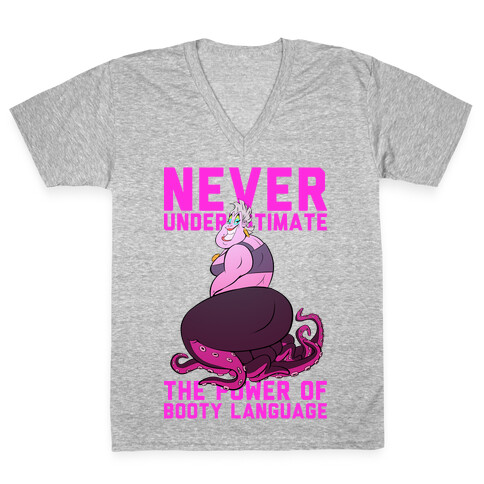 Never Underestimate The Power Of Booty Language V-Neck Tee Shirt