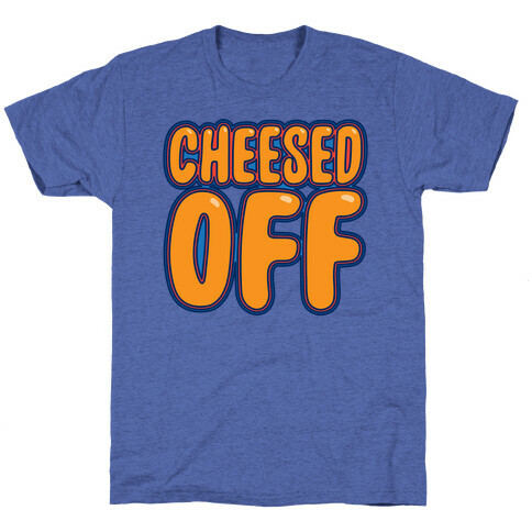 Cheesed Off T-Shirt