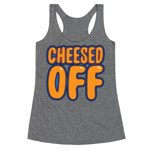 Cheesed Off Racerback Tank Top