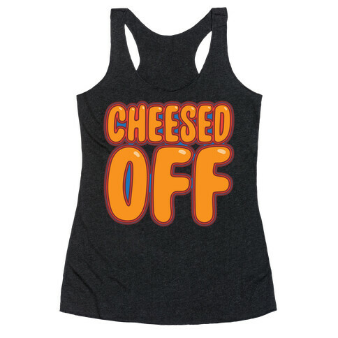 Cheesed Off White Print Racerback Tank Top