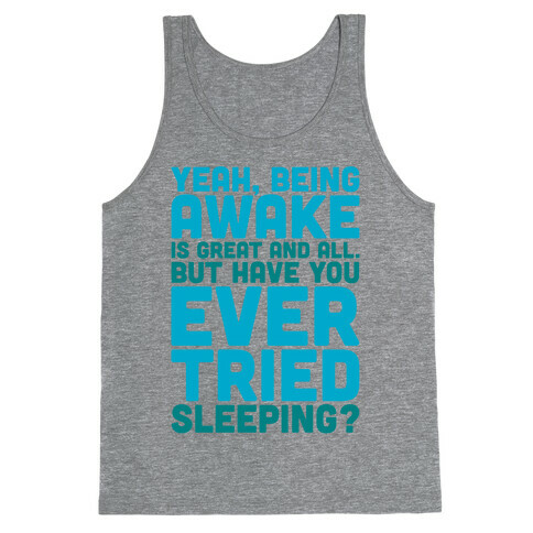 Have You Ever Tried Sleeping Tank Top