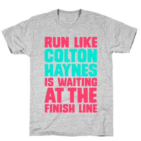 Run Like Colton Haynes is Waiting T-Shirt