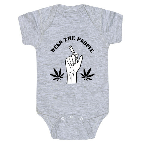 Weed the People  Baby One-Piece