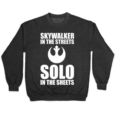 Skywalker In The Streets Solo In The Sheets Pullover