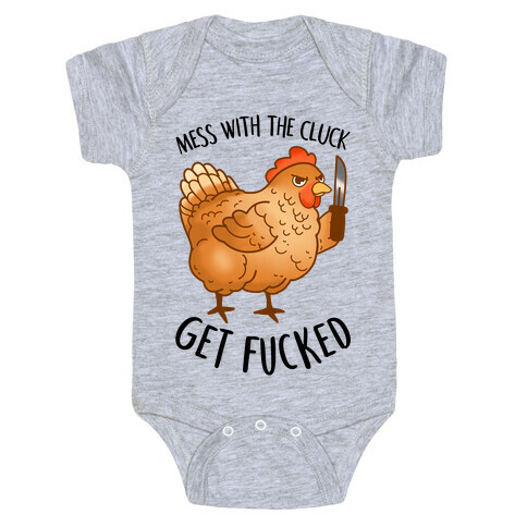 Mess With the Cluck Get F***ed Baby One-Piece