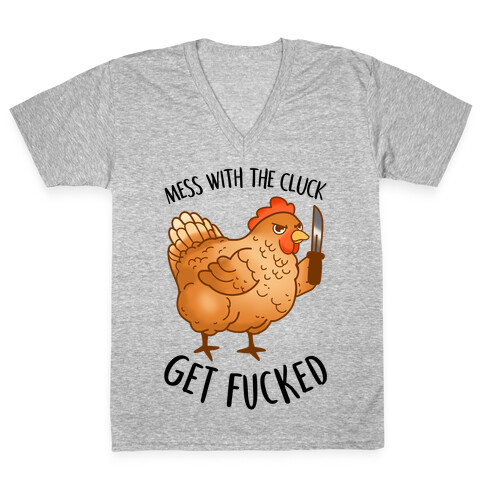 Mess With the Cluck Get F***ed V-Neck Tee Shirt