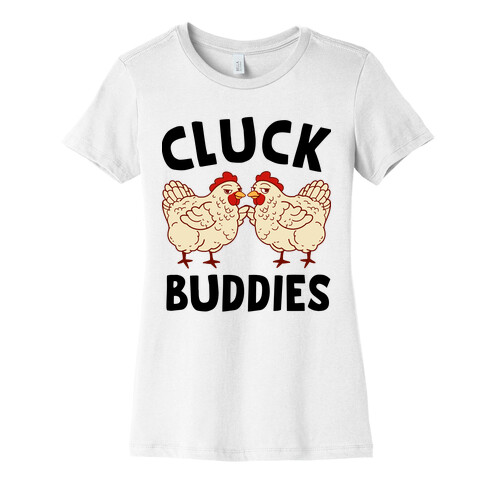 Cluck Buddies Womens T-Shirt