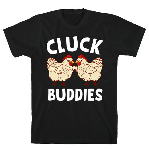 Cluck Buddies T-Shirt