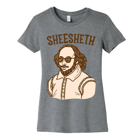 Sheesheth Shakespeare Sheesh Womens T-Shirt