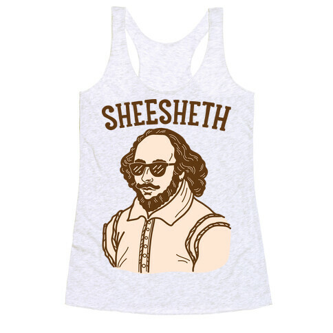 Sheesheth Shakespeare Sheesh Racerback Tank Top