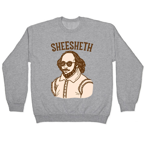 Sheesheth Shakespeare Sheesh Pullover