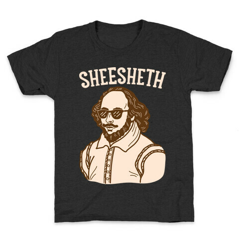 Sheesheth Shakespeare Sheesh Kids T-Shirt