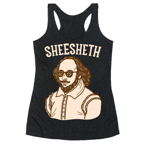 Sheesheth Shakespeare Sheesh Racerback Tank Top