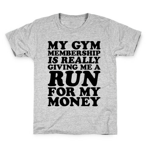 My Gym Is Really Giving Me A Run For My Money Kids T-Shirt