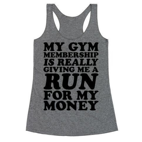 My Gym Is Really Giving Me A Run For My Money Racerback Tank Top