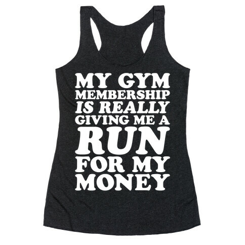 My Gym Is Really Giving Me A Run For My Money White Print Racerback Tank Top
