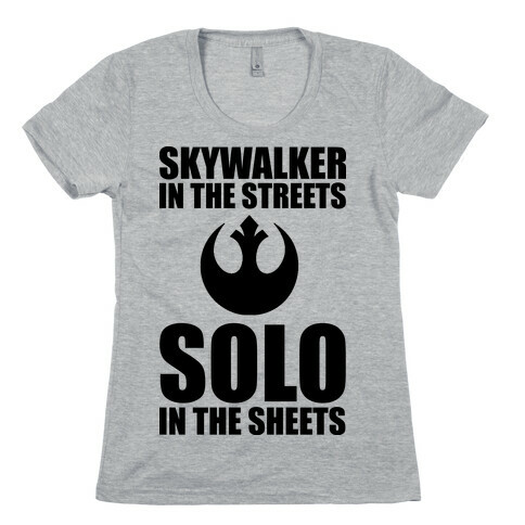 Skywalker In The Streets Solo In The Sheets Womens T-Shirt