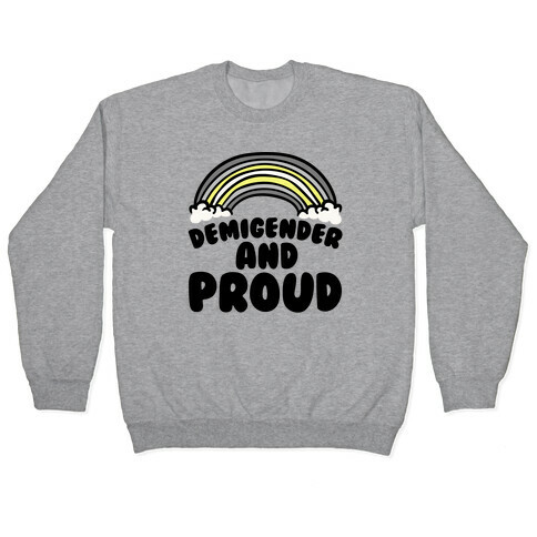 Demigender And Proud Pullover