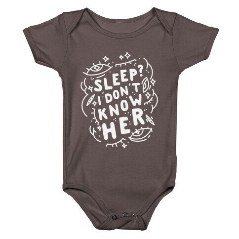 Sleep? I Don't Know Her Baby One-Piece