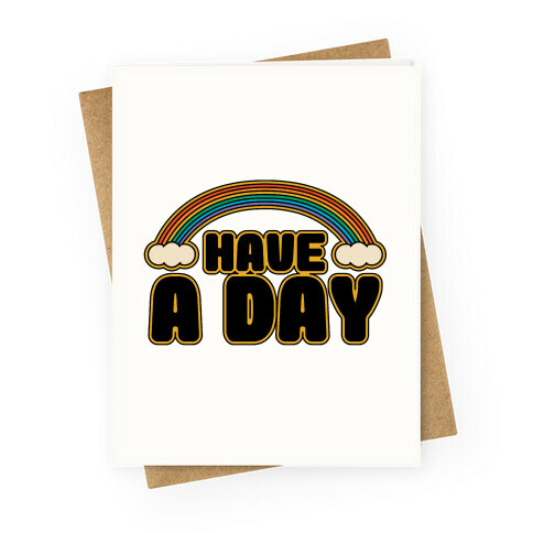 Have A Day Greeting Card
