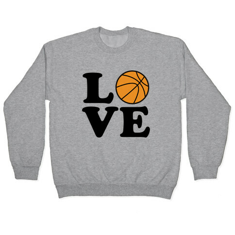 Love Basketball Pullover