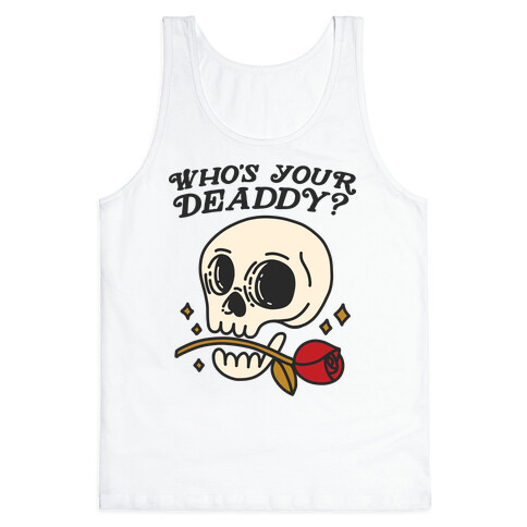 Who's Your Deaddy? Skull Tank Top