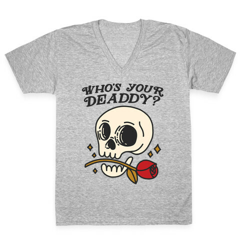 Who's Your Deaddy? Skull V-Neck Tee Shirt