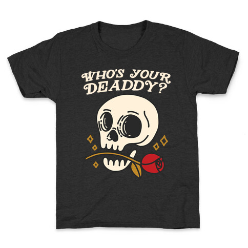 Who's Your Deaddy? Skull Kids T-Shirt